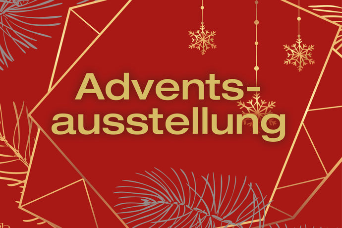 Herzliche Einladung zur Adventsausstellung 2023